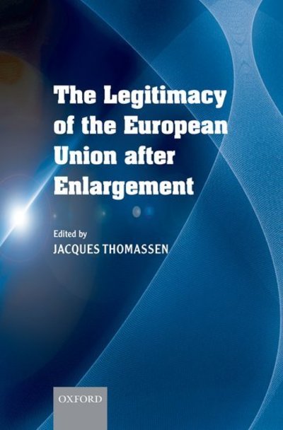 The Legitimacy of the European Union After Enlargement -  - Kirjat - Oxford University Press - 9780199548996 - torstai 28. toukokuuta 2009