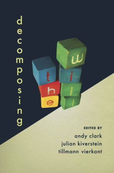 Cover for Andy Clark · Decomposing the Will - Philosophy of Mind Series (Hardcover Book) (2013)