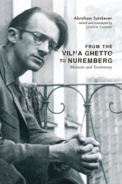 Cover for Abraham Sutzkever · From the Vilna Ghetto to Nuremberg: Memoir and Testimony (Paperback Book) (2021)