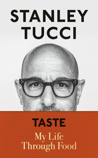 Cover for Stanley Tucci · Taste: The No.1 Sunday Times Bestseller (Hardcover Book) (2021)