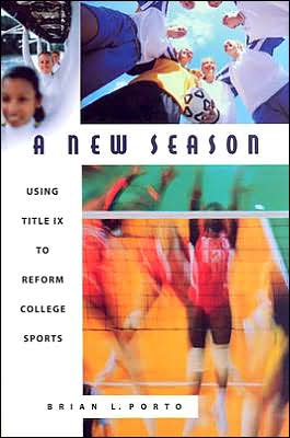 Cover for Brian Porto · A New Season: Using Title IX to Reform College Sports (Hardcover Book) (2003)