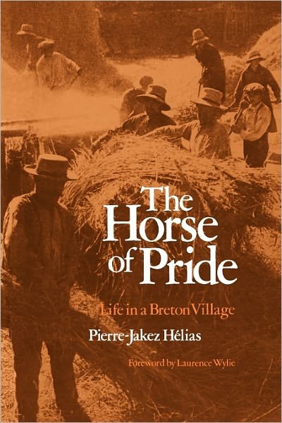 Cover for Pierre-Jakez Helias · The Horse of Pride: Life in a Breton Village (Paperback Book) [New edition] (1980)