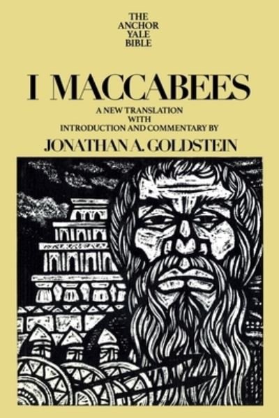 Cover for Jonathan Goldstein · I Maccabees - The Anchor Yale Bible Commentaries (Paperback Book) (2021)