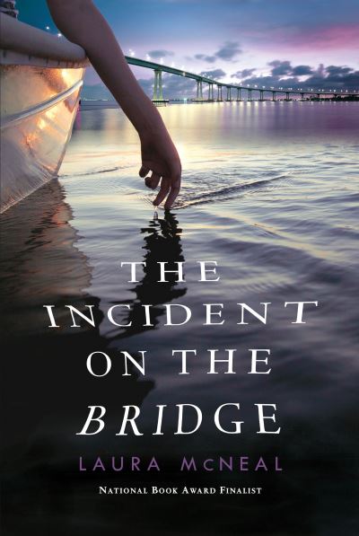 Cover for Laura McNeal · The Incident on the Bridge (Book) (2017)