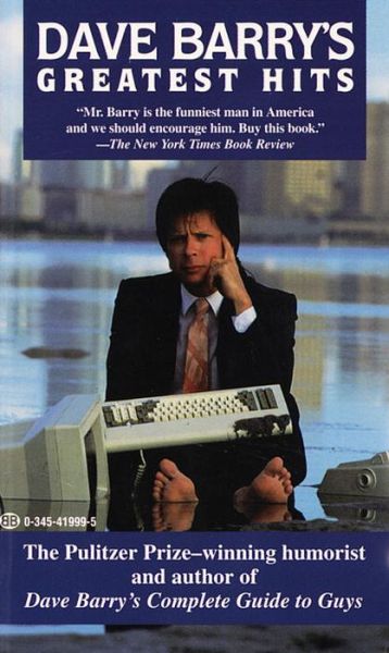 Dave Barry's Greatest Hits - Dave Barry - Books - Ballantine Books - 9780345419996 - April 28, 1997