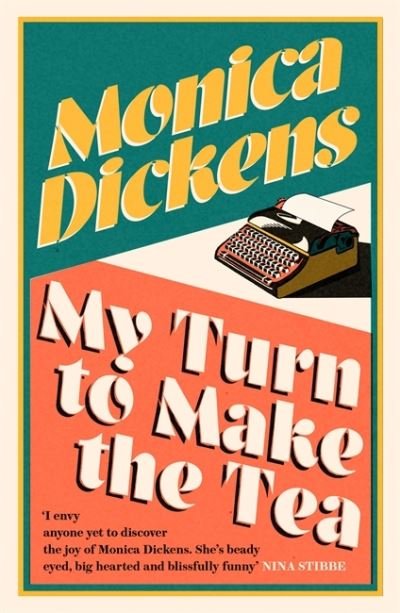 My Turn to Make the Tea: 'I envy anyone yet to discover the joy of Monica Dickens ... she's blissfully funny' Nina Stibbe - Virago Modern Classics - Monica Dickens - Boeken - Little, Brown Book Group - 9780349015996 - 7 juli 2022