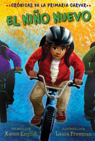El nino nuevo/ The New Kid - Cronicas de la primaria Carver/ Carver Chronicles - Karen English - Books - Harpercollins Espanol - 9780358251996 - September 22, 2020
