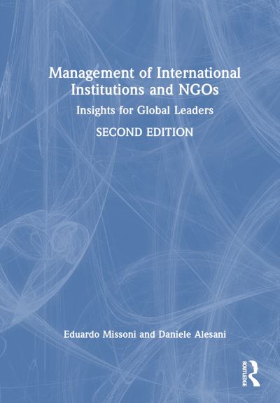 Cover for Missoni, Eduardo (Bocconi University, Italy) · Management of International Institutions and NGOs: Insights for Global Leaders (Hardcover Book) (2023)