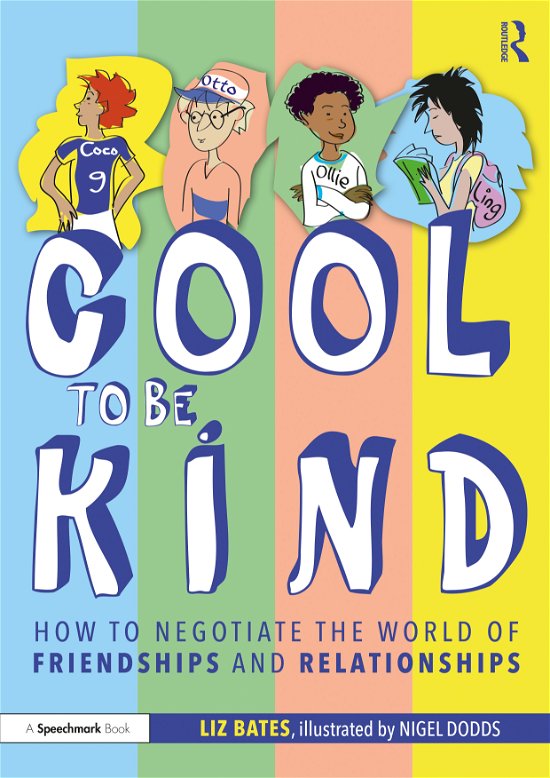 Cover for Liz Bates · Cool to be Kind: How to Negotiate the World of Friendships and Relationships (Paperback Book) (2021)
