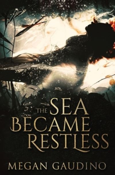 Cover for Megan Gaudino · The Sea Became Restless (Paperback Book) (2022)