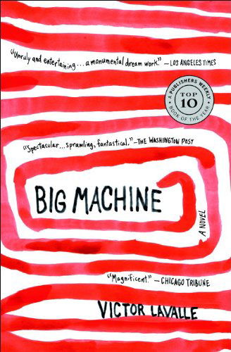 Cover for Victor Lavalle · Big Machine: a Novel (Paperback Book) [Reprint edition] (2010)