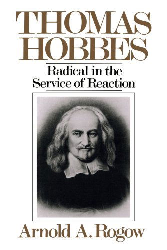 Cover for Arnold A. Rogow · Thomas Hobbes: Radical in the Service of Revolution (Paperback Book) (2024)