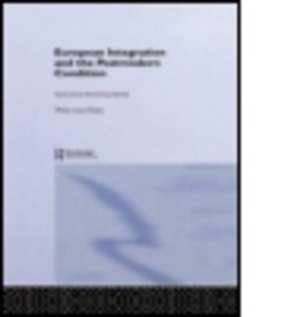 Cover for Peter Van Ham · European Integration and the Postmodern Condition: Governance, Democracy, Identity - Routledge Advances in European Politics (Hardcover Book) (2000)