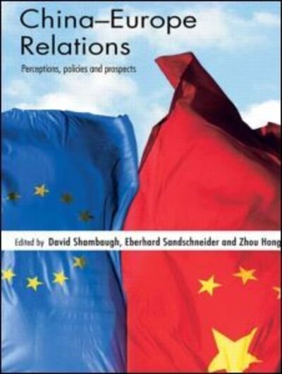 Cover for David L Shambaugh · China-Europe Relations: Perceptions, Policies and Prospects (Taschenbuch) (2007)