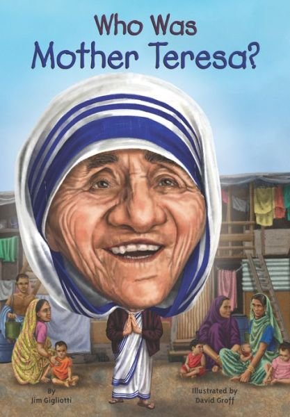 Cover for Jim Gigliotti · Who Was Mother Teresa? - Who Was? (Taschenbuch) (2015)