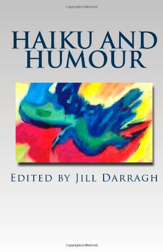 Cover for Jill Darragh · Haiku and Humour: a Collection of International Poetry. (Paperback Book) (2014)