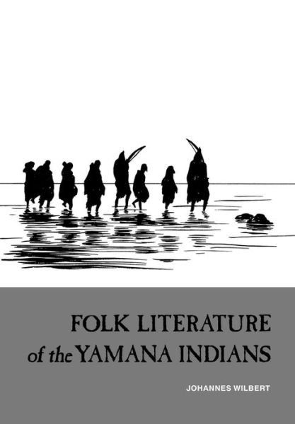 Cover for Johannes Wilbert · Folk Literature of the Yamana Indians (Hardcover Book) (1977)