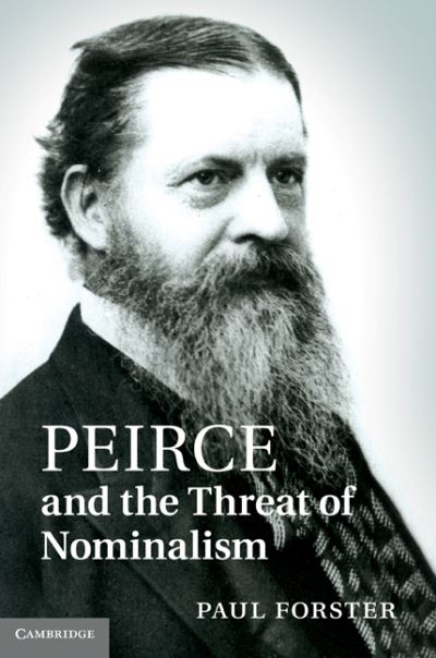 Cover for Forster, Paul (University of Ottawa) · Peirce and the Threat of Nominalism (Hardcover Book) (2011)