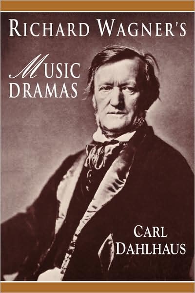 Cover for Carl Dahlhaus · Richard Wagner's Music Dramas (Pocketbok) (1992)