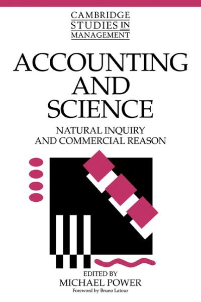 Cover for Power, Michael (London School of Economics and Political Science) · Accounting and Science: Natural Inquiry and Commercial Reason - Cambridge Studies in Management (Paperback Book) (1996)