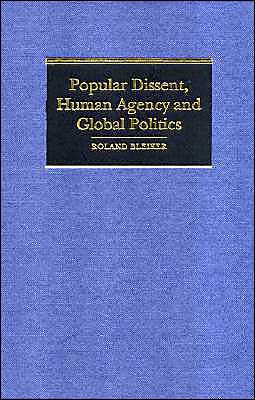 Cover for Bleiker, Roland (University of Queensland) · Popular Dissent, Human Agency and Global Politics - Cambridge Studies in International Relations (Hardcover Book) (2000)