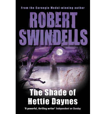 Cover for Robert Swindells · The Shade of Hettie Daynes (Pocketbok) (2014)