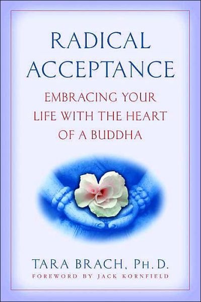 Cover for Tara Brach · Radical Acceptance: Embracing Your Life With the Heart of a Buddha (Paperback Bog) (2004)