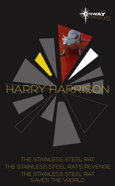 Cover for Harry Harrison · Harry Harrison SF Gateway Omnibus: The Stainless Steel Rat, The Stainless Steel Rat's Revenge,The Stainless Steel Rat Saves the World (Paperback Book) (2020)