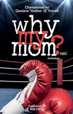 Cover for Quniana Futrell · Why My Mom? Anthology (Paperback Book) (2021)