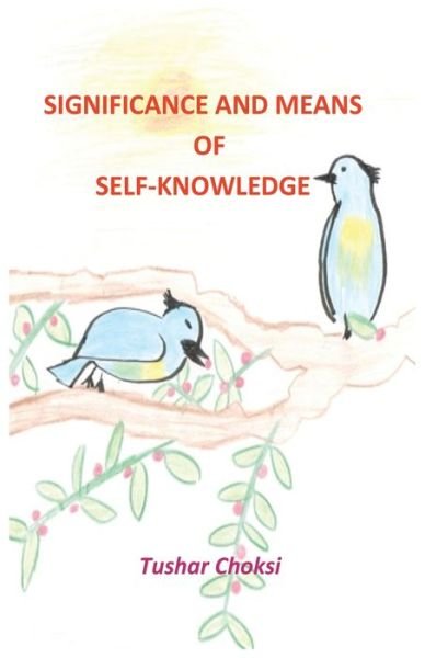 Cover for Tushar Choksi · Significance and Means of Self-Knowledge (Paperback Book) (2019)