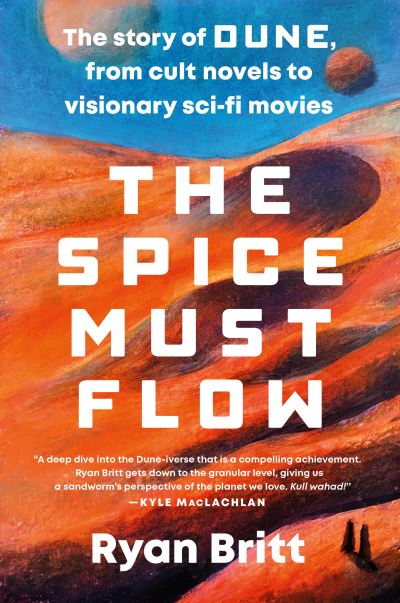 Cover for Ryan Britt · Spice Must Flow (Book) (2023)