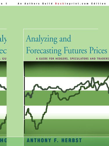 Cover for Anthony Herbst · Analyzing and Forecasting Futures Prices: a Guide for Hedgers, Speculators and Traders (Paperback Book) (2000)