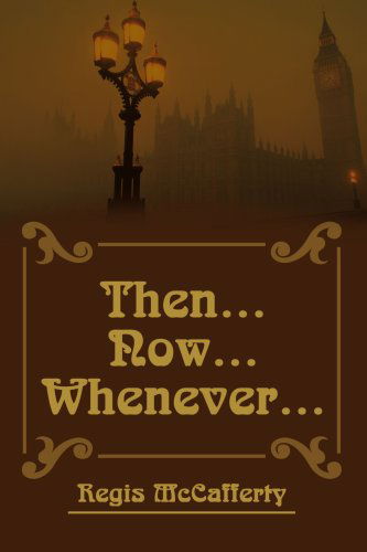 Cover for Regis Mccafferty · Then Now Whenever (Paperback Book) (2003)