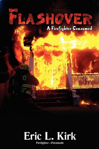 Cover for Eric Kirk · Flashover: a Firefighter Consumed (Paperback Book) (2008)