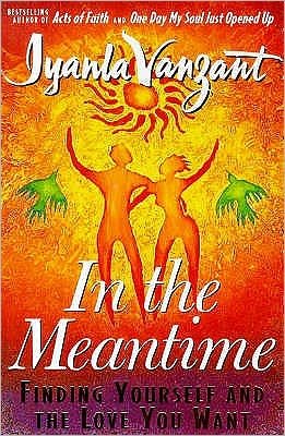 In The Meantime: Finding Yourself And The Love You Want - Iyanla Vanzant - Livros - Simon & Schuster - 9780671033996 - 4 de outubro de 1999