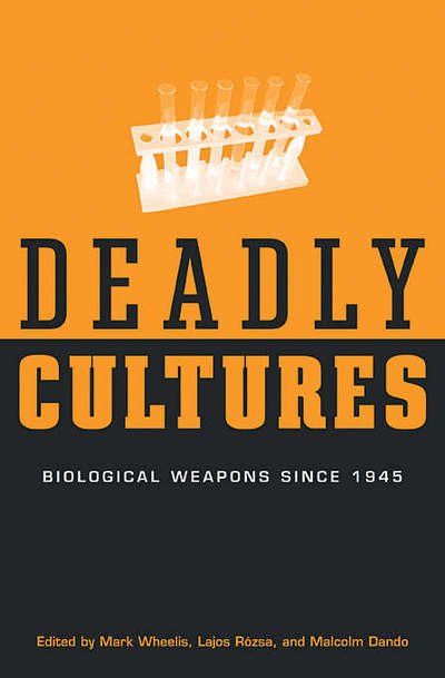 Cover for Lajos Ro'zsa · Deadly Cultures: Biological Weapons since 1945 (Innbunden bok) (2006)