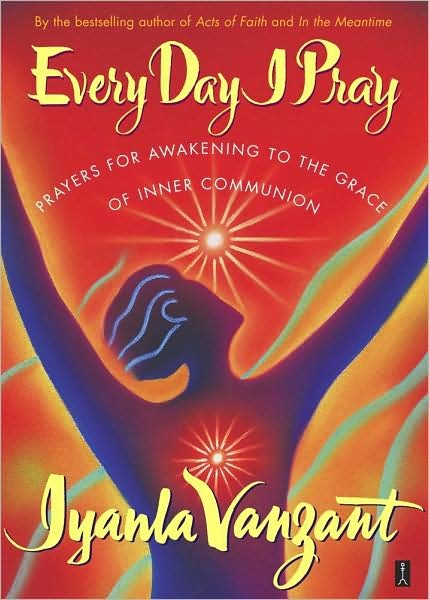 Cover for Iyanla Vanzant · Every Day I Pray: Prayers for Awakening to the Grace of Inner Communion (Paperback Book) (2002)
