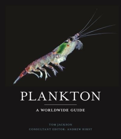 Plankton: A Worldwide Guide - Tom Jackson - Książki - Princeton University Press - 9780691255996 - 9 kwietnia 2024