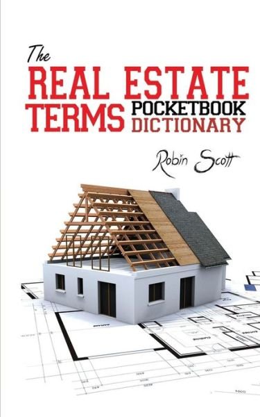 Cover for Robin Scott · The Real Estate Terms Pocketbook Dictionary (Paperback Bog) (2015)
