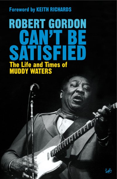 Cover for Robert Gordon · Can't Be Satisfied: The Life and Times of Muddy Waters (Paperback Bog) (2003)