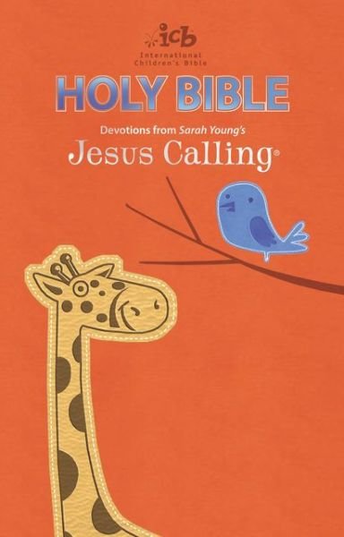 Cover for Sarah Young · ICB, Jesus Calling Bible for Children, Leathersoft, Orange: with Devotions from Sarah Young's Jesus Calling - Jesus Calling (R) (Paperback Book) (2017)