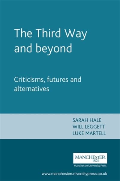 Cover for Sarah Hale · The Third Way and Beyond: Criticisms, Futures and Alternatives (Paperback Book) (2004)