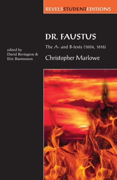Cover for Christopher Marlowe · Dr Faustus: the A- and B- Texts (1604, 1616): A Parallel-Text Edition - Revels Student Editions (Paperback Bog) [A Parallel-text edition] (2014)