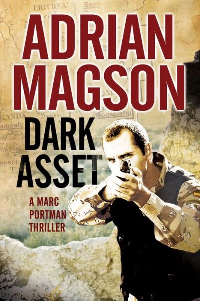 Cover for Adrian Magson · Dark Asset - A Marc Portman thriller (Hardcover Book) [Main edition] (2017)