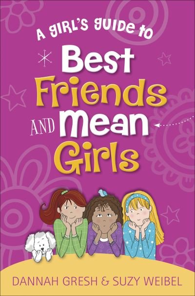 Cover for Dannah Gresh · A Girl's Guide to Best Friends and Mean Girls - True Girl (Taschenbuch) (2020)