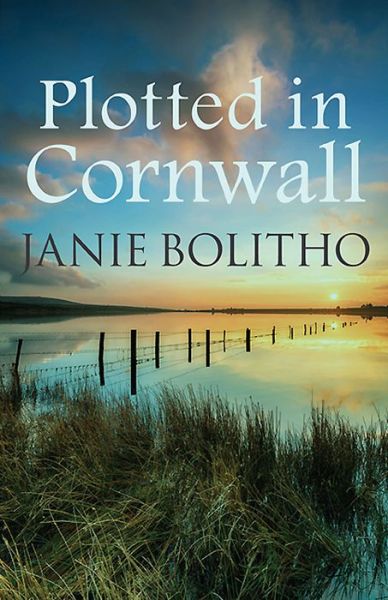 Plotted in Cornwall: The addictive cosy Cornish crime series - Cornwall Mysteries - Bolitho, Janie (Author) - Książki - Allison & Busby - 9780749017996 - 23 lipca 2015