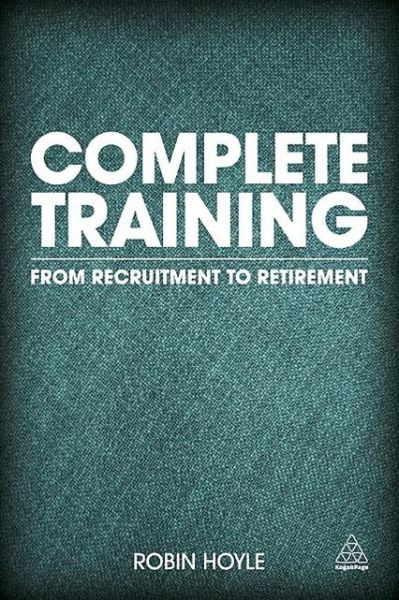 Cover for Robin Hoyle · Complete Training: From Recruitment to Retirement (Paperback Book) (2013)