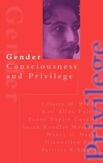 Cover for Celeste Brody · Gender Consciousness and Privilege (Hardcover Book) (1999)