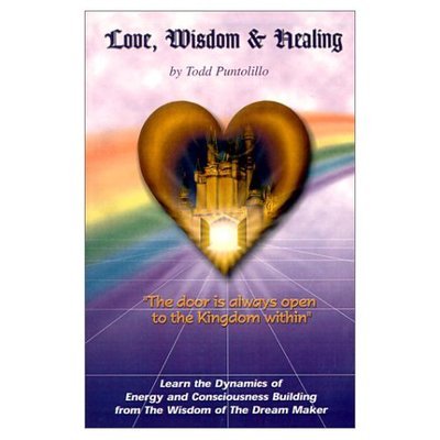 Cover for Todd Puntolillo · Love, Wisdom and Healing (Taschenbuch) (2002)