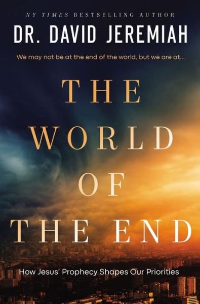 Cover for Dr. David Jeremiah · The World of the End (Inbunden Bok) (2022)